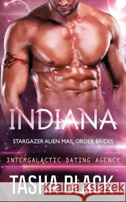 Indiana: Stargazer Alien Mail Order Brides #6 Tasha Black 9781979735711 Createspace Independent Publishing Platform