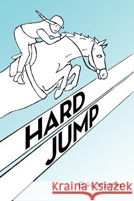 Hard Jump B. H. Martin 9781979738064 Createspace Independent Publishing Platform