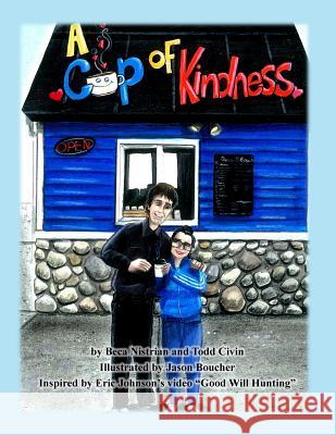 A Cup of Kindness Todd Civin Beca Nistrian 9781979744041 Createspace Independent Publishing Platform