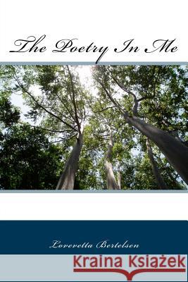 The Poetry In Me Bertelsen, Lovevetta 9781979746427