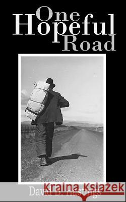 One Hopeful Road David B. Hastings 9781979746465