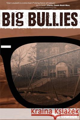 Big Bullies Dan Louisell 9781979746519 Createspace Independent Publishing Platform