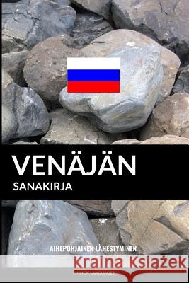 Venäjän sanakirja: Aihepohjainen lähestyminen Pinhok Languages 9781979747431 Createspace Independent Publishing Platform