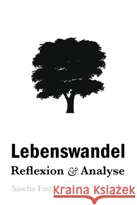 Lebenswandel: Reflexion und Analyse Christian Tietze Sascha Fast 9781979748599