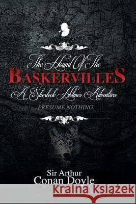 Hound of the Baskervilles: A Sherlock Holmes Adventure Sir Arthur Conan Doyle 9781979749688 Createspace Independent Publishing Platform