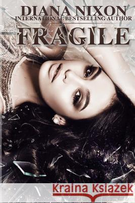 Fragile Diana Nixon 9781979750875 Createspace Independent Publishing Platform