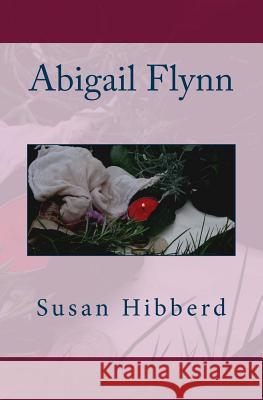 Abigail Flynn Susan Hibberd 9781979752336 Createspace Independent Publishing Platform