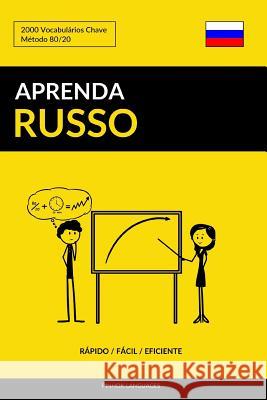 Aprenda Russo - Rápido / Fácil / Eficiente: 2000 Vocabulários Chave Pinhok Languages 9781979752848 Createspace Independent Publishing Platform