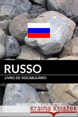 Livro de Vocabulário Russo: Uma Abordagem Focada Em Tópicos Pinhok Languages 9781979752886 Createspace Independent Publishing Platform