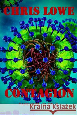 Contagion: Tapeworm Slim 2 Chris Lowe 9781979753661