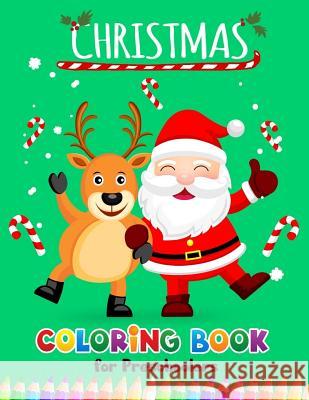 Christmas Coloring books for Preschoolers: Merry Christmas Coloring Book for Children, boy, girls, kids Ages 2-4,3-5,4-8 Preschool Learning Activity Designer 9781979753678 Createspace Independent Publishing Platform