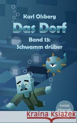 Das Dorf Band 13: Schwamm drüber Olsberg, Karl 9781979754200 Createspace Independent Publishing Platform