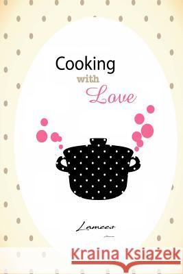 Cooking With Love Alhassar, Lamees 9781979759380 Createspace Independent Publishing Platform