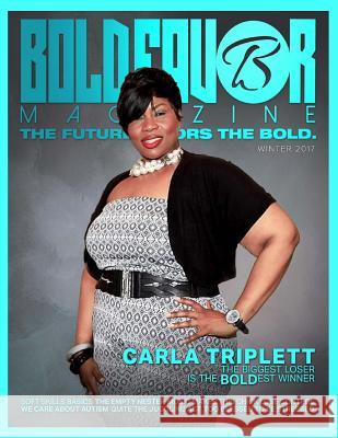 BOLD Favor Magazine Winter 2017 Brianna D. Screen Courtney Monday Lynita Mitchell-Blackwell 9781979760003