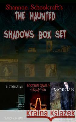 The Haunted Shadows Shannon Schoolcraft 9781979761185 Createspace Independent Publishing Platform