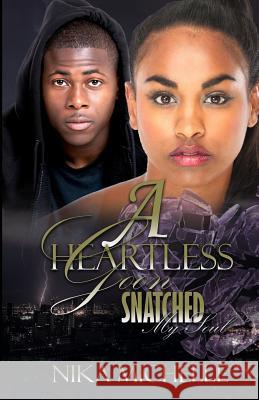 A Heartless Goon Snatched My Soul Nika Michelle 9781979762403