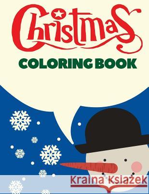Christmas Coloring Book: Christmas Coloring Pages for Kids Arnie Lightning 9781979762830 Createspace Independent Publishing Platform