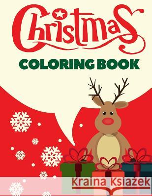 Christmas Coloring Book: Christmas Coloring Pages for Kids Arnie Lightning 9781979762847 Createspace Independent Publishing Platform