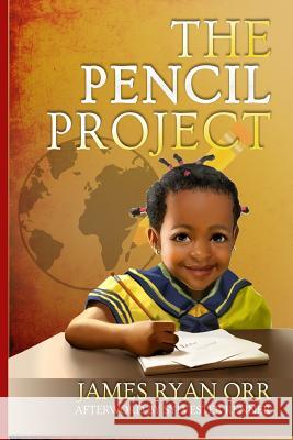 The Pencil Project: How to Change The World Renner, Sylvester K. 9781979765237