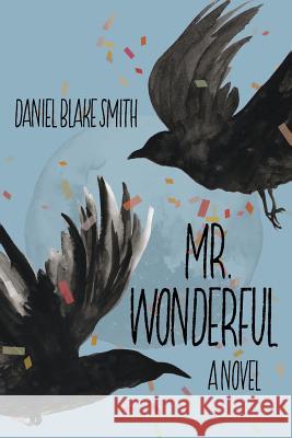 Mr. Wonderful Daniel Blake Smith 9781979765602 Createspace Independent Publishing Platform