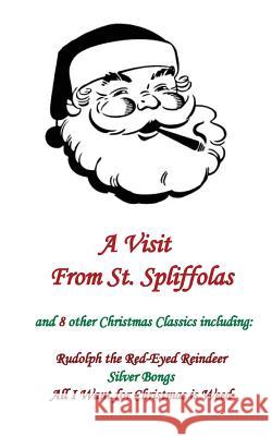 A Visit From St. Spliffolas Silver, Long Bong 9781979766265 Createspace Independent Publishing Platform