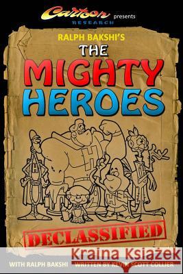 Ralph Bakshi's The Mighty Heroes Declassified Bakshi, Ralph 9781979767040