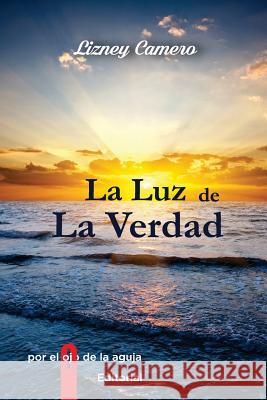 La luz de la verdad Editorial, Porelojodelaaguja 9781979767736 Createspace Independent Publishing Platform