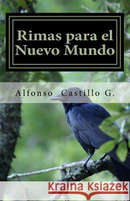 Rimas Para El Nuevo Mundo Alfonso Castill 9781979769617 Createspace Independent Publishing Platform