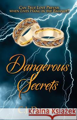 Dangerous Secrets C. J. Darling Linda Cappel 9781979770286