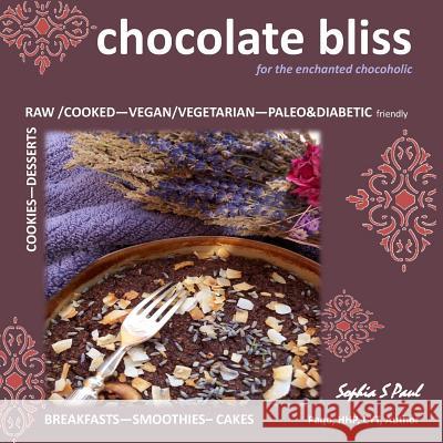 Chocolate Bliss Sophia Sundari Paul 9781979770590 Createspace Independent Publishing Platform