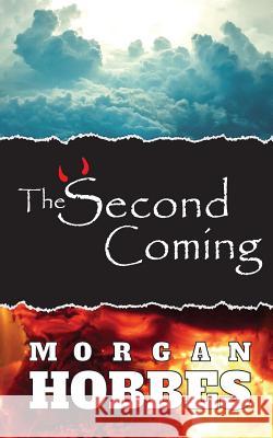 The Second Coming Morgan Hobbes 9781979771023 Createspace Independent Publishing Platform