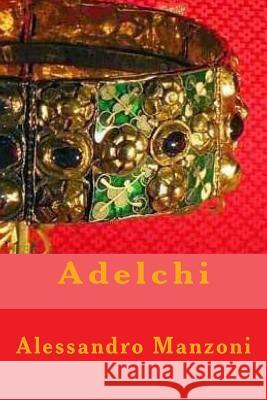 Adelchi Alessandro Manzoni 9781979773317 Createspace Independent Publishing Platform