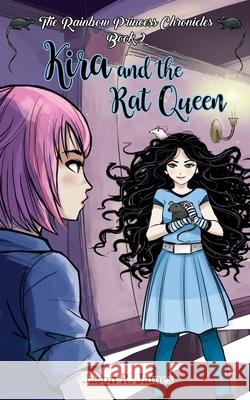 Kira and the Rat Queen Jason R. James 9781979773966 Createspace Independent Publishing Platform