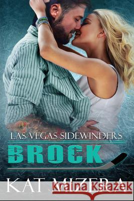 Las Vegas Sidewinders: Brock Kat Mizera 9781979776943 Createspace Independent Publishing Platform