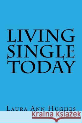 Living Single Today Laura Anne Hughes 9781979777582