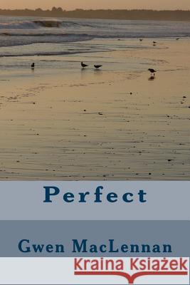 Perfect Gwen MacLennan 9781979780773 Createspace Independent Publishing Platform