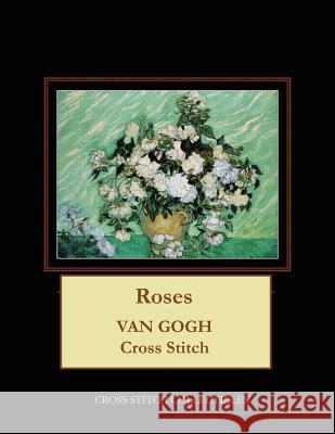 Roses: Van Gogh Cross Stitch Pattern Cross Stitch Collectibles Kathleen George 9781979786850