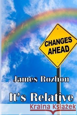 It's Relative MR James Rozhon 9781979792264