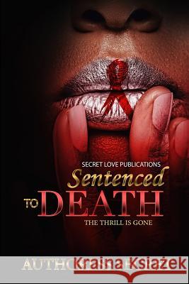 Sentenced To Death: The Thrill Is Gone Secret, Authoress 9781979797412 Createspace Independent Publishing Platform