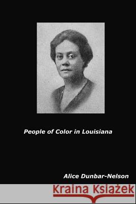 People of Color in Louisiana Alice Dunbar-Nelson 9781979797627