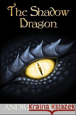 The Shadow Dragon Andrea Pearson 9781979798501