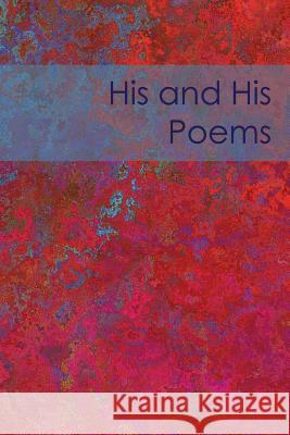 His and His Poems: Classic Poetry Celebrating the Love Between Men W. Booth 9781979799577 Createspace Independent Publishing Platform