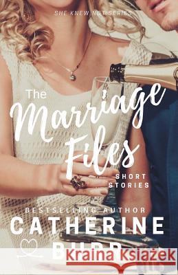 The Marriage Files Catherine Burr 9781979801423