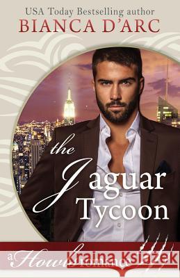 The Jaguar Tycoon Bianca D'Arc 9781979803038 Createspace Independent Publishing Platform