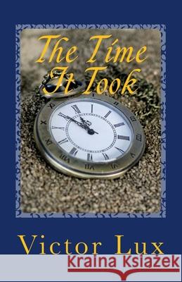 The Time It Took: Volume Two of the Radaemos Series Victor Lux 9781979804257