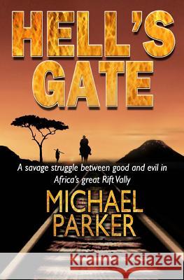 Hell's Gate Michael Parker 9781979808651 Createspace Independent Publishing Platform