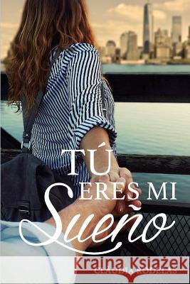 Tú eres mi sueño Rodelas, Clàudia 9781979808743 Createspace Independent Publishing Platform