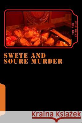 Swete and Soure Murder: (Case File 17.3 - The Irony Murders) Hunt, Kathy 9781979811453 Createspace Independent Publishing Platform