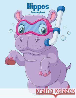 Hippos Coloring Book 1 Nick Snels 9781979811972 
