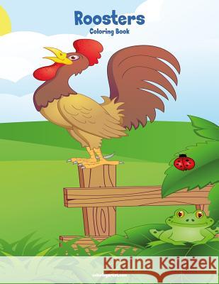 Roosters Coloring Book 1 Nick Snels 9781979812719 Createspace Independent Publishing Platform